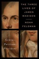 The Three Lives of James Madison 1250267005 Book Cover