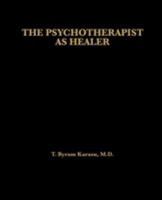 The Psychotherapist as Healer 0765703025 Book Cover