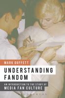 Understanding Fandom: Media Fan Culture 1501388738 Book Cover