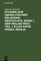 Elias Amos Hosea Jesaja: Aus: Studien Zur Israelitischen Religionsgeschichte, 1, 1 3111297934 Book Cover