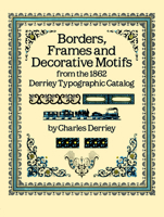 Borders, Frames and Decorative Motifs from the 1862 Derriey Typographic Catalog