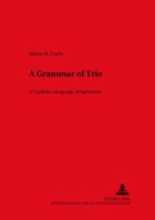 A Grammar of Trio: A Cariban Language of Suriname 3631529007 Book Cover