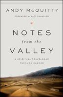 Notes from the Valley: A Spiritual Travelogue through Cancer 0802412548 Book Cover