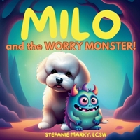 Milo and the WORRY MONSTER B0DSWGSR4X Book Cover