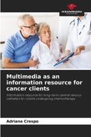 Multimedia as an information resource for cancer clients 6207269799 Book Cover
