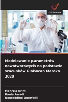 Modelowanie parametrów nowotworowych na podstawie szacunków Globocan Maroko 2020 (Polish Edition) 620989139X Book Cover