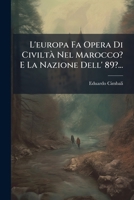 L'europa Fa Opera Di Civiltà Nel Marocco? E La Nazione Dell' 89?... 1275906338 Book Cover