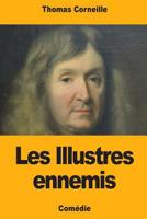 Les Illustres ennemis, comédie 1727489519 Book Cover