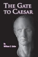 The Gate to Caesar 1452884927 Book Cover