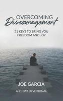 Overcoming  Discouragement: 31  Keys  To  Bring  You  Freedom  And  Joy 1090890710 Book Cover