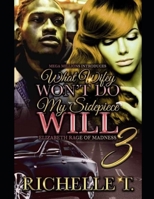 What Wifey Won't Do My Sidepiece Will 3: Elizabeth Rage Of Madness B0BW2H5MYX Book Cover