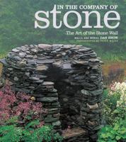 In the Company of Stone: The Art of the Stone Wall 1579651844 Book Cover