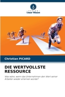 Die Wertvollste Ressource (German Edition) 6209557627 Book Cover