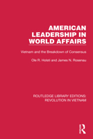 American Leadership in World Affairs: Vietnam and the Breakdown of Consensus 1032153008 Book Cover