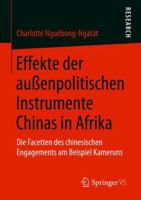 Effekte Der Au�enpolitischen Instrumente Chinas in Afrika: Die Facetten Des Chinesischen Engagements Am Beispiel Kameruns 3658220279 Book Cover