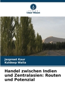 Handel zwischen Indien und Zentralasien: Routen und Potenzial (German Edition) 6209834884 Book Cover