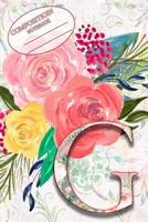 Composition Book: Monogram Initial Letter G Floral Wild Garden Botanical Alphabet Watercolor on Colorful Rose, Pink and Yellow Flowers for Women and Girls 1088955924 Book Cover