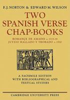 Two Spanish Verse Chap-Books: Roman�e de Amadis (C. 1515-19), Juyzio Hallado Y Trabado (C. 1510) 0521134943 Book Cover