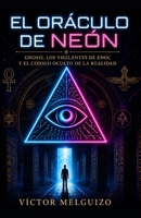 El Oráculo de Neón (Spanish Edition) B0H6N77YF7 Book Cover