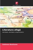 Literatura afegã: Identidade, alteridade e empenhamento 6206117960 Book Cover