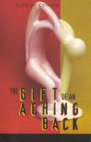 The Gift of an Aching Back 1883697166 Book Cover