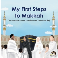 My First Steps Toward Mecca B0FCFZTHNZ Book Cover