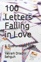 100 Letters Falling in Love: A Quarantined Story B08BWCFVY3 Book Cover
