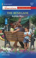 The Renegade (Harlequin American Romance Series) 0373750161 Book Cover