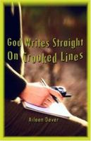 God Writes Straight on Crooked Lines 1413746527 Book Cover