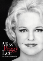 Miss Peggy Lee - An Autobiography 1737329905 Book Cover