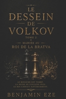 Le dessein de Volkov II: Mariée au roi de la Bratva (French Edition) B0HDZVQJMC Book Cover