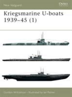 Kriegsmarine U-boats 1939-45 (1): v. 1 1841763632 Book Cover
