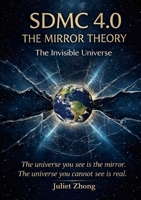 SDMC 4.0: The Mirror Theory — The Invisible Universe 1105493121 Book Cover