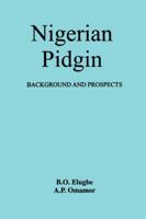 Nigerian Pidgin. Background and Prospects 9781291737 Book Cover