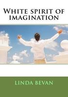 White Spirit of Imagination 1502455161 Book Cover