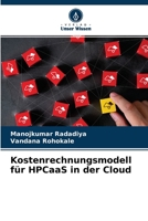 Kostenrechnungsmodell für HPCaaS in der Cloud 6204155032 Book Cover