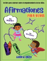 UN LIBRO PARA COLOREAR con AFFIRMACIONES PARA NINOS (Spanish Edition) B0F9YJKCSH Book Cover