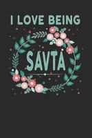 I Love Being Savta: Lovely Floral Design - Makes a wonderful Grandmother Gift. 1792642172 Book Cover