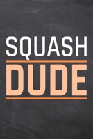 Squash Dude: Squash Notebook, Planner or Journal Size 6 x 9 110 Dotted Pages Office Equipment, Supplies Funny Squash Gift Idea for Christmas or Birthday 1695516672 Book Cover