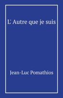 L'Autre que je suis (French Edition) B0FN3JK9H6 Book Cover