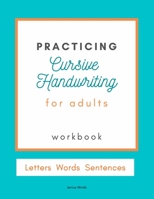 Practicing Cursive Handwriting: Italic Cursive Handwriting Workbook for Adults B08H6S19HZ Book Cover