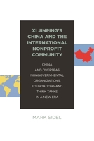 XI Jinping's China and the International Nonprofit Community: China and Overseas Nongovernmental Organizations, Foundations and Think Tanks in a New Era 0815739206 Book Cover