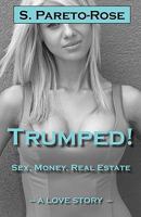 Trumped - Sex, Money, Real Estate: A Love Story 1595943498 Book Cover