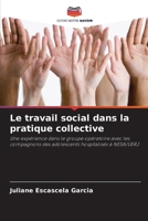 Le travail social dans la pratique collective 6207405803 Book Cover