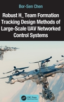 Robust H8 Team Formation Tracking Design Methods of Large-Scale UAV Networked Control Systems 1032829370 Book Cover