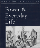 Power and Everyday Life: The Lives of Working Women in Nineteenth-Century Brazil 0813522056 Book Cover