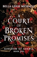 A Court of Broken Promises (Kingdom of Adaria) B0CJ4DLB54 Book Cover
