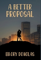 A Better Proposal 1039187471 Book Cover