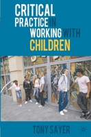 Critical Practice in Working With Children 0230543197 Book Cover
