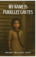 My Name is Purrllee Gaytes B0FFGZSNWP Book Cover